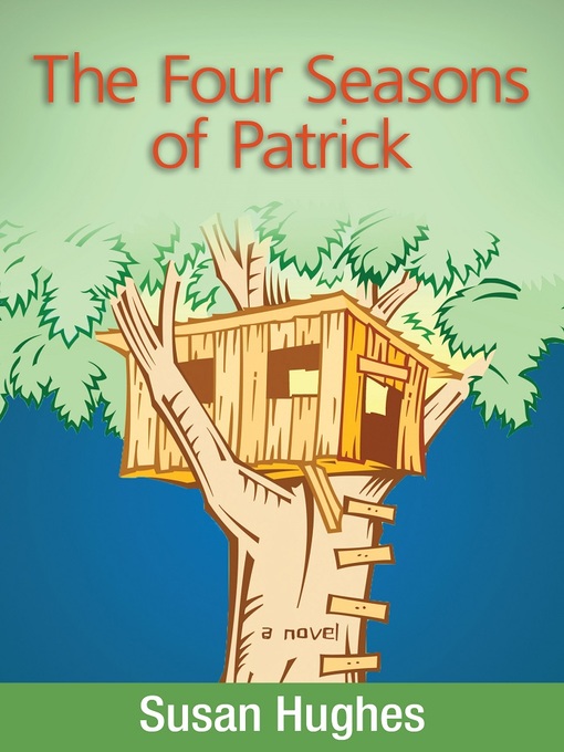 Title details for The Four Seasons of Patrick by Susan Hughes - Available